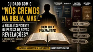A Bíblia é suficiente ou precisa de novas revelações?