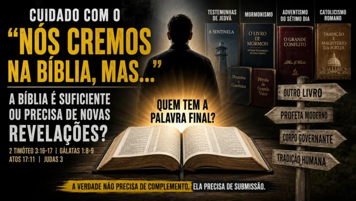 A Bíblia é suficiente ou precisa de novas revelações?